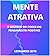 MENTE ATRATIVA by Leonardo Leite
