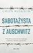 Sabotazysta z Auschwitz