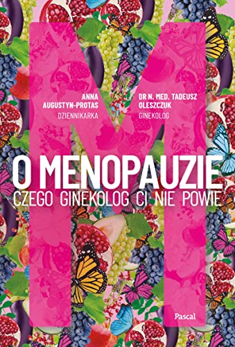 O Menopauzie. Czego ginekolog Ci nie powie (Paperback)