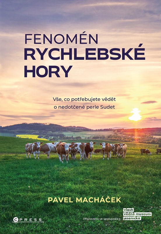 Fenomén Rychlebské hory: Vše, co potřebujete vědět o nedotčené perle Sudet (Hardcover)