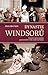 Dynastie Windsorů: Historie nejslavnějšího panovnického rodu moderních dějin