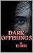 Dark Offerings