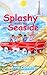 Splashy Saves the Seaside by Anne Connelly