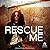 Rescue Me