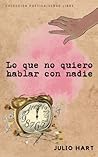 Lo que no quiero hablar con nadie (Culpables) (Spanish Edition) Lo que no quiero hablar con nadie (Culpables) (Spanish Edition)