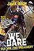 We Dare: Old Age and Treachery