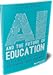 AI and the Future of Educat...