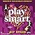 Play Smart (Work For It, #5)