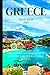GREECE TRAVEL GUIDE 2023: U...