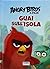 Guai sull'isola. Angry Bird...