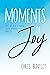 Moments of Joy: Fifty-Two I...