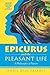 EPICURUS And THE PLEASANT LiFE by Haris Dimitriadis