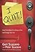 I Quit!: Stop Pretending Ev...