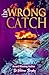 The Wrong Catch (The Catch #3)