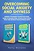 Overcoming Social Anxiety and Shyness by Perry Williams