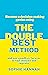 The Double Best Method: Become a decision-making genius and say goodbye forever to bad choices and regrets (Dream Author Coaching Book 1)