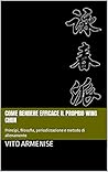 Come rendere efficace il proprio Wing Chun: Principi, filosofia, periodizzazione e metodo di allenamento (Italian Edition)