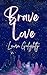 Brave Love
