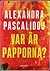 Var är papporna? by Alexandra Pascalidou