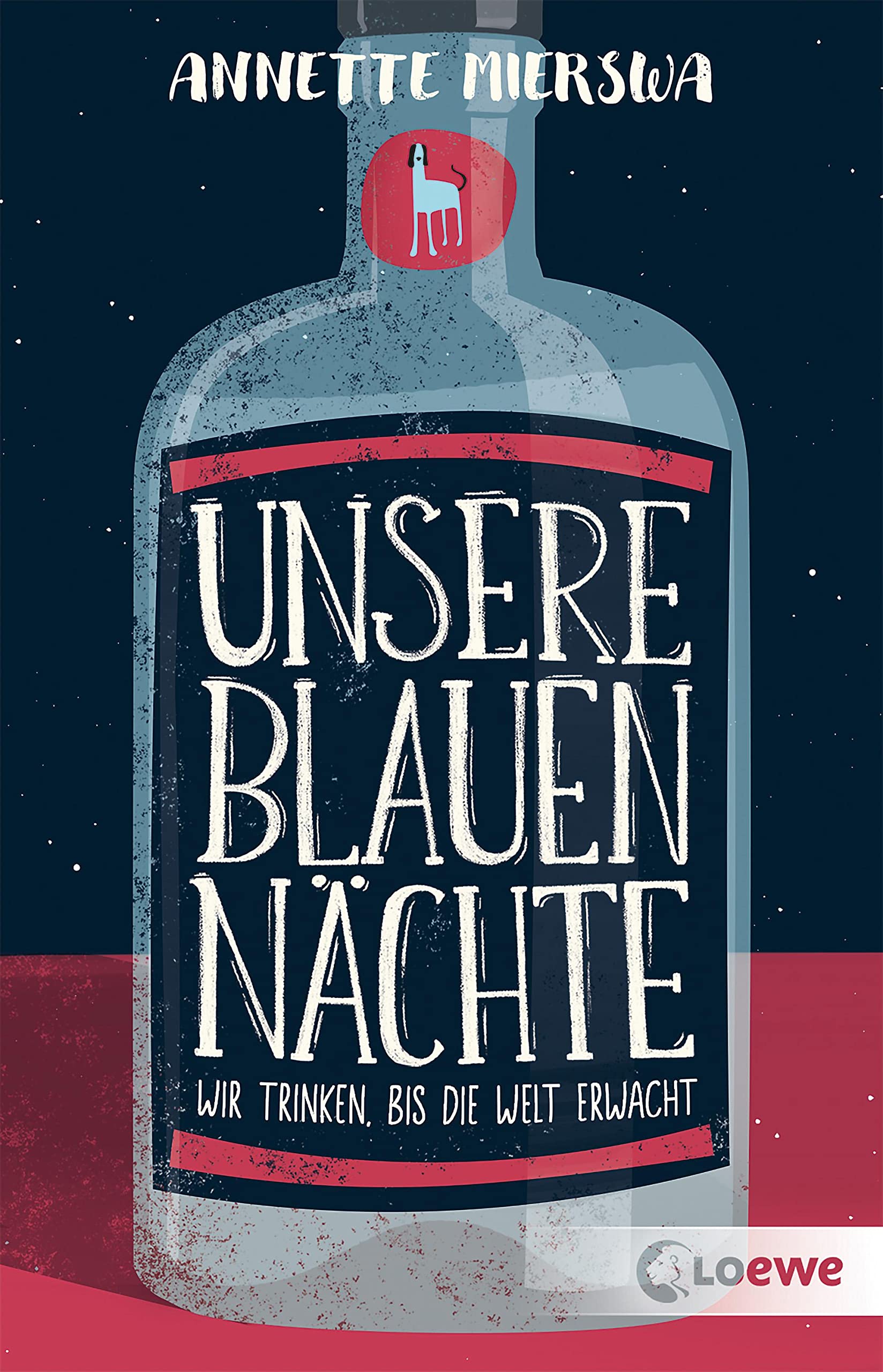 Unsere blauen Nächte: Wir trinken, bis die Welt erwacht