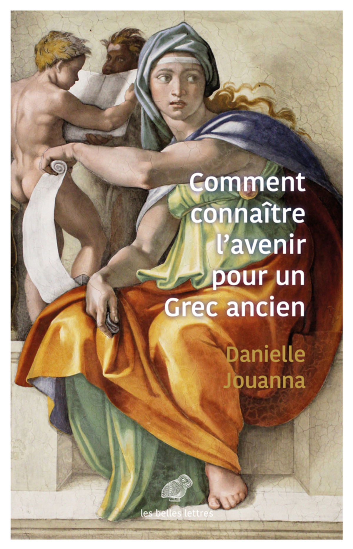 Comment Connaitre L'avenir Pour Un Grec Ancien?: Religion, Magie Et Science (French Edition)