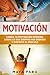 Motivación: Libera tu motiv...