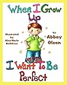 When I Grow Up I Want To Be Perfect