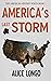 America's Last Storm by Alice Longo America's Last Storm by Alice Longo