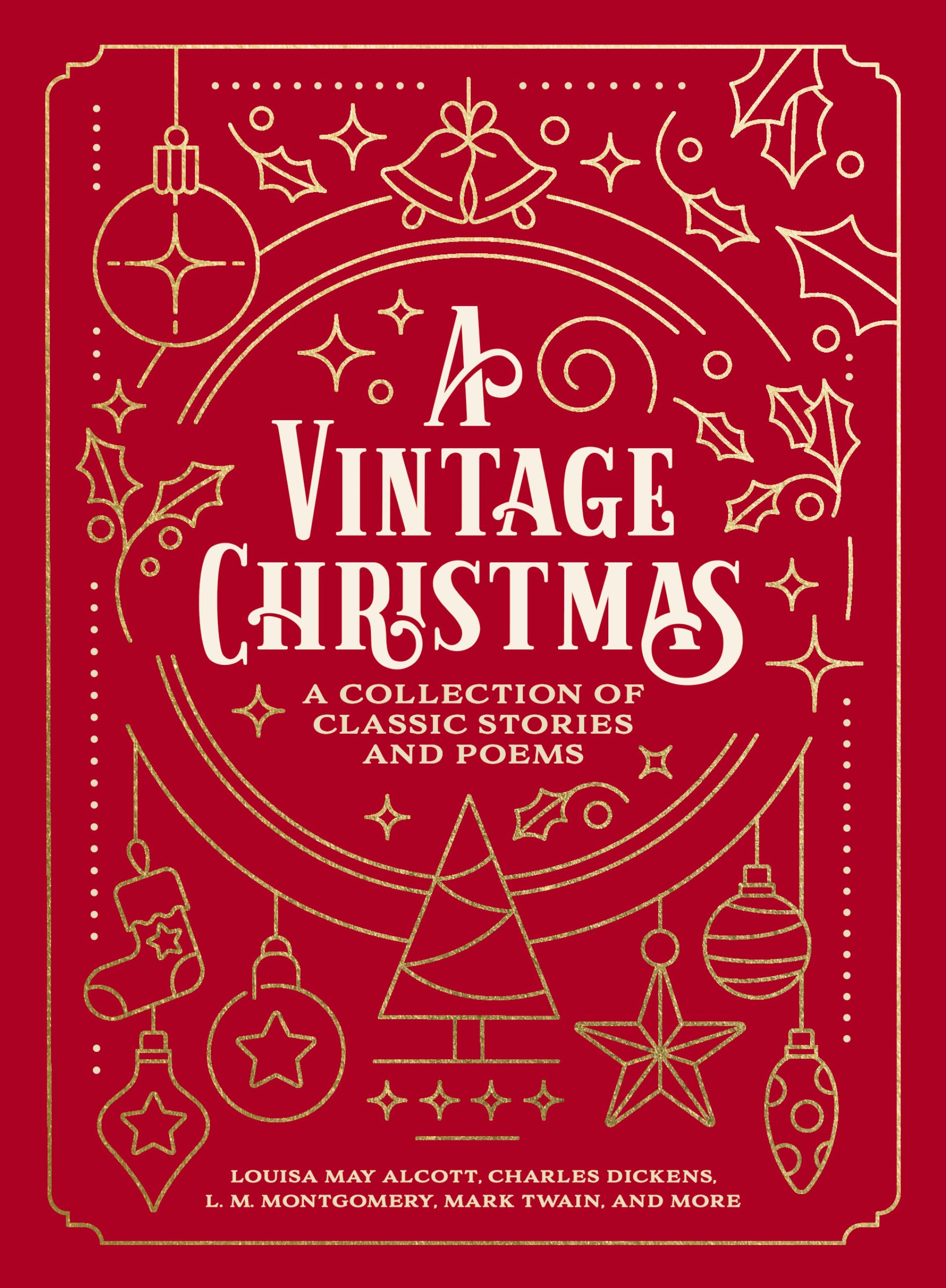 A Vintage Christmas: A Giftable Collection of Classic Christmas Stories and Seasonal Poetry