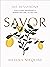 Savor: Living Abundantly Where You Are, As You Are (A 365-Day Devotional, plus 21 Delicious Recipes)