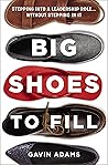 Big Shoes to Fill: Stepping into a Leadership Role...Without Stepping in It