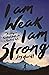 I Am Weak, I Am Strong: Bui...
