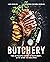 Butchery: The Ultimate Guid...