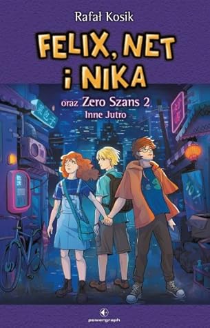 Felix, Net i Nika oraz Zero Szans 2. Inne Jutro (Felix, Net i Nika, #17)