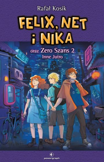 Felix, Net i Nika oraz Zero Szans 2. Inne Jutro (Felix, Net i Nika, #17)