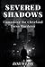 Severed Shadows by Rob Weiss