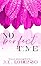 No PERFECT Time (The Imperf...