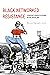 Black Networked Resistance: Strategic Rearticulations in the Digital Age