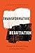 Transformative Negotiation:...