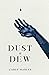 Dust and Dew