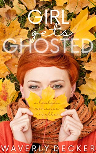 Girl Gets Ghosted: A Lesbian Romance Novella (Kindle Edition)