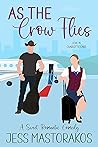As the Crow Flies by Jess Mastorakos
