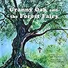 Granny Oak and the Forest Fairy Granny Oak and the Forest Fairy