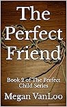 The Perfect Frien...