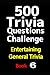 500 Trivia Questions Challe...