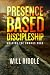 Presence Based Discipleship by Will Riddle