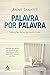Palavra por palavra. Instrucoes sobre escrever e viver (Em Portugues do Brasil)