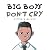 Big Boys Don’t Cry