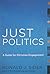 Just Politics: A Guide for Christian Engagement