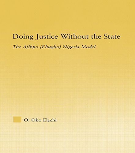 Doing Justice without the State: The Afikpo (Ehugbo) Nigeria Model (African Studies)